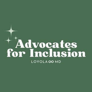 Advocates for Inclusion - Loyola University of Maryland